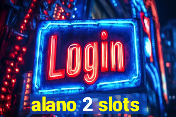 alano 2 slots